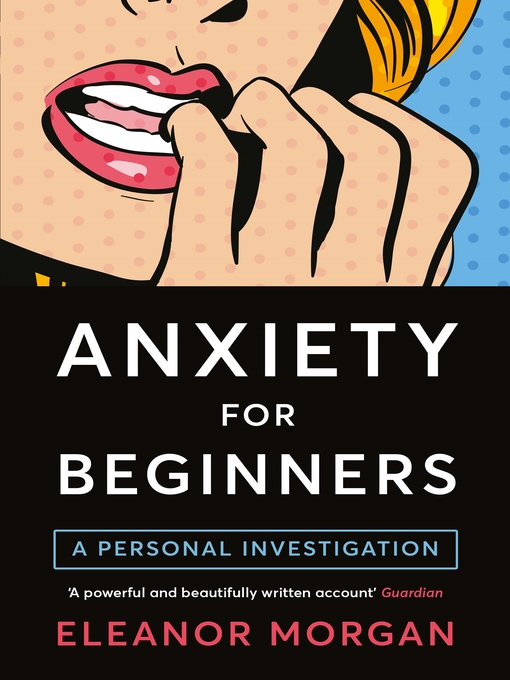 Title details for Anxiety for Beginners by Eleanor Morgan - Wait list